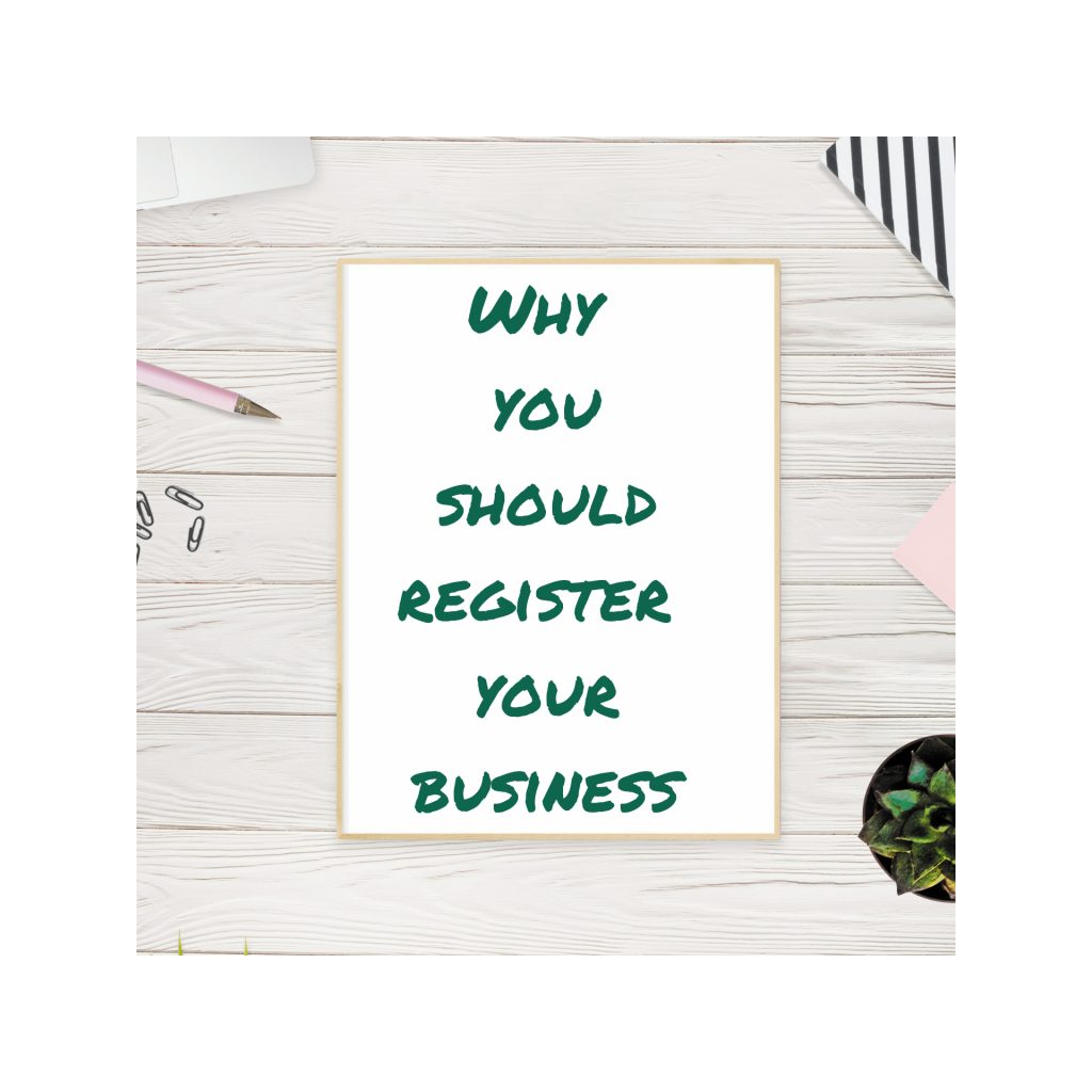 WHY YOU SHOULD REGISTER YOUR BUSINESS